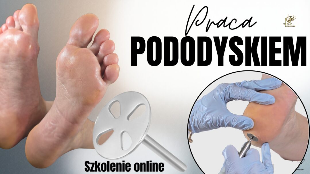 Praca pododyskiem - opracowanie podeszwy stopy