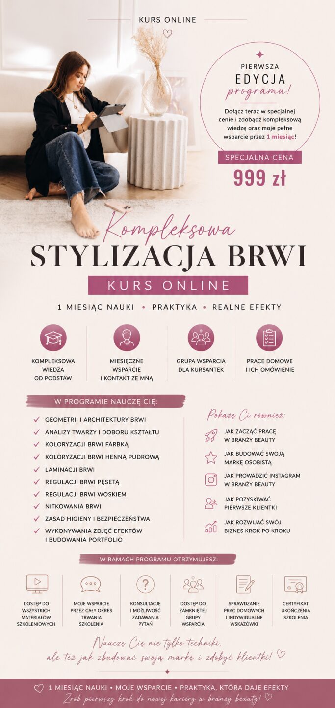 ZOSTAŃ STYLISTKĄ BRWI W 30 DNI
Intensywny program online z moim osobistym wsparciem