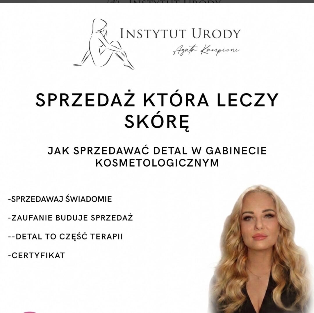 SPRZEDAŻ, KTÓRA LECZY SKÓRĘ. JAK SPRZEDAWAĆ DETAL W GABINECIE KOSMETOLOGICZNYM