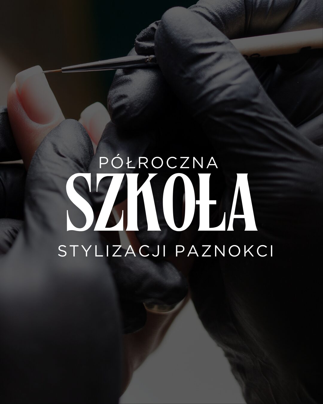 PÓŁROCZNA SZKOŁA STYLIZACJI PAZNOKCI