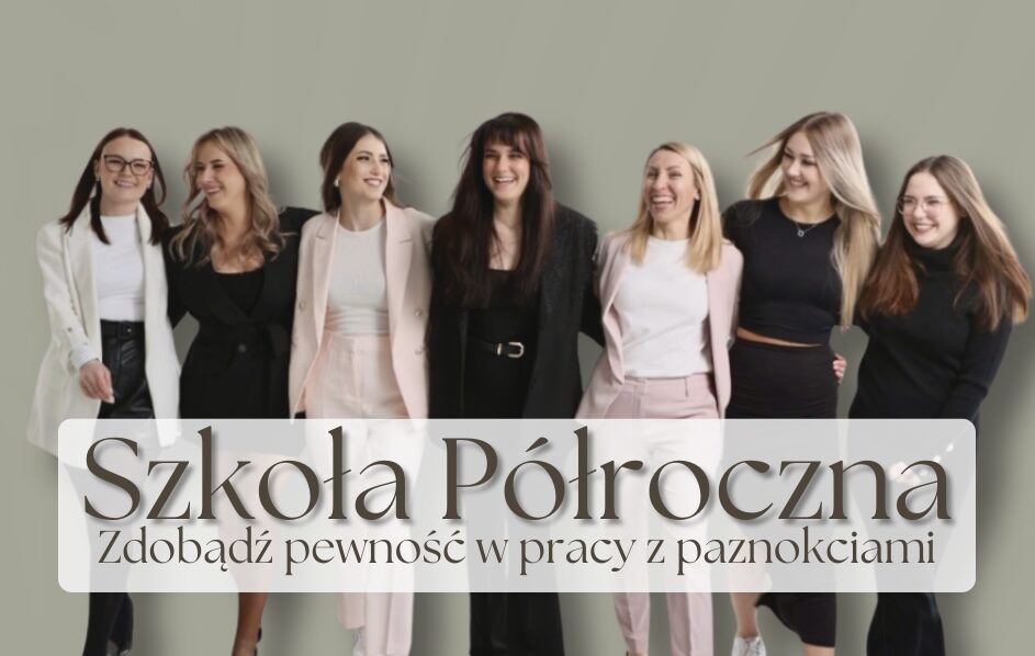 Szkoła Półroczna Stylizacji Paznokci Basic