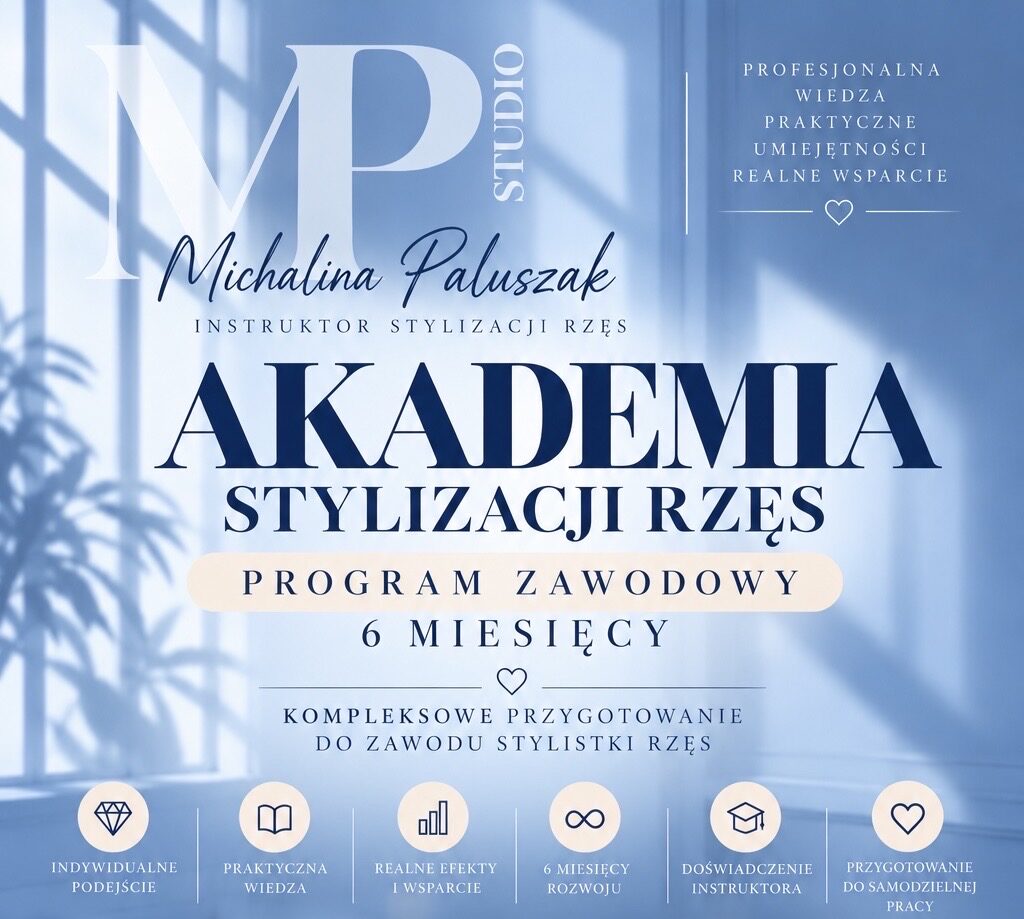 6-MIESIĘCZNY PROGRAM PRAKTYCZNEJ NAUKI STYLIZACJI RZĘS