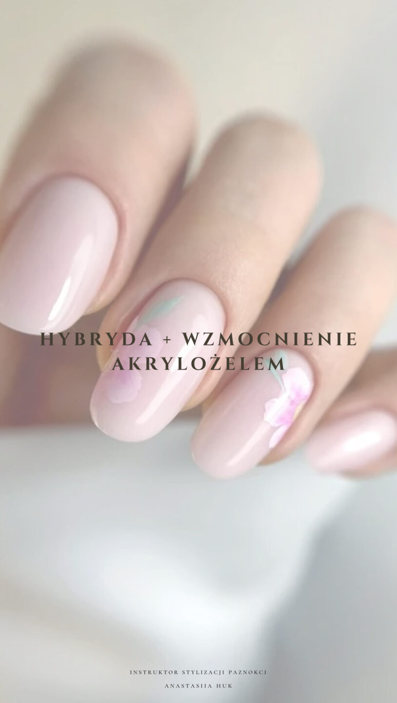 HYBRYDA + WZMOCNIENIE AKRYLOŻELEM