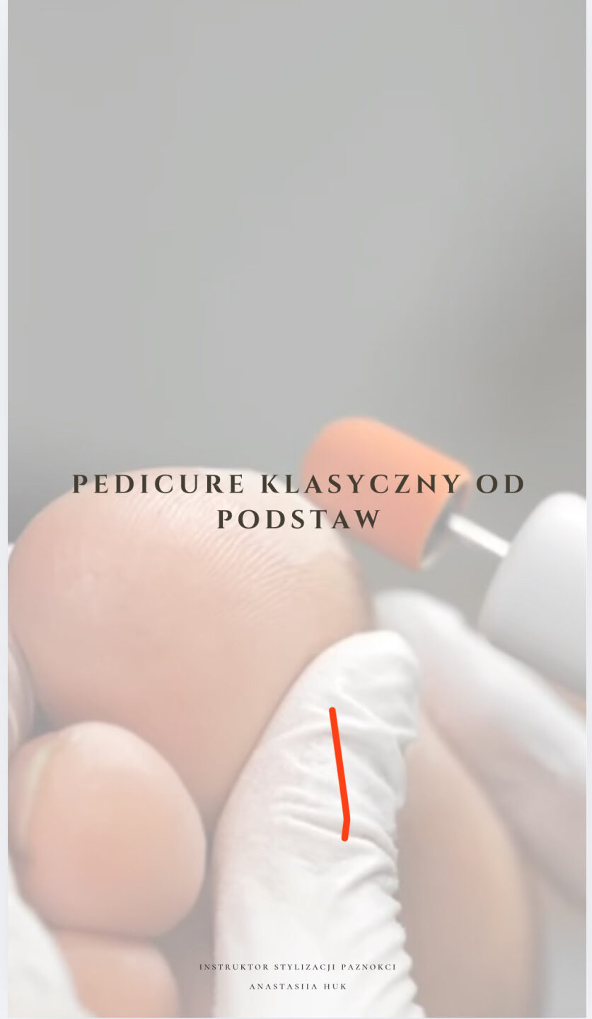 PEDICURE KLASYCZNY OD PODSTAW