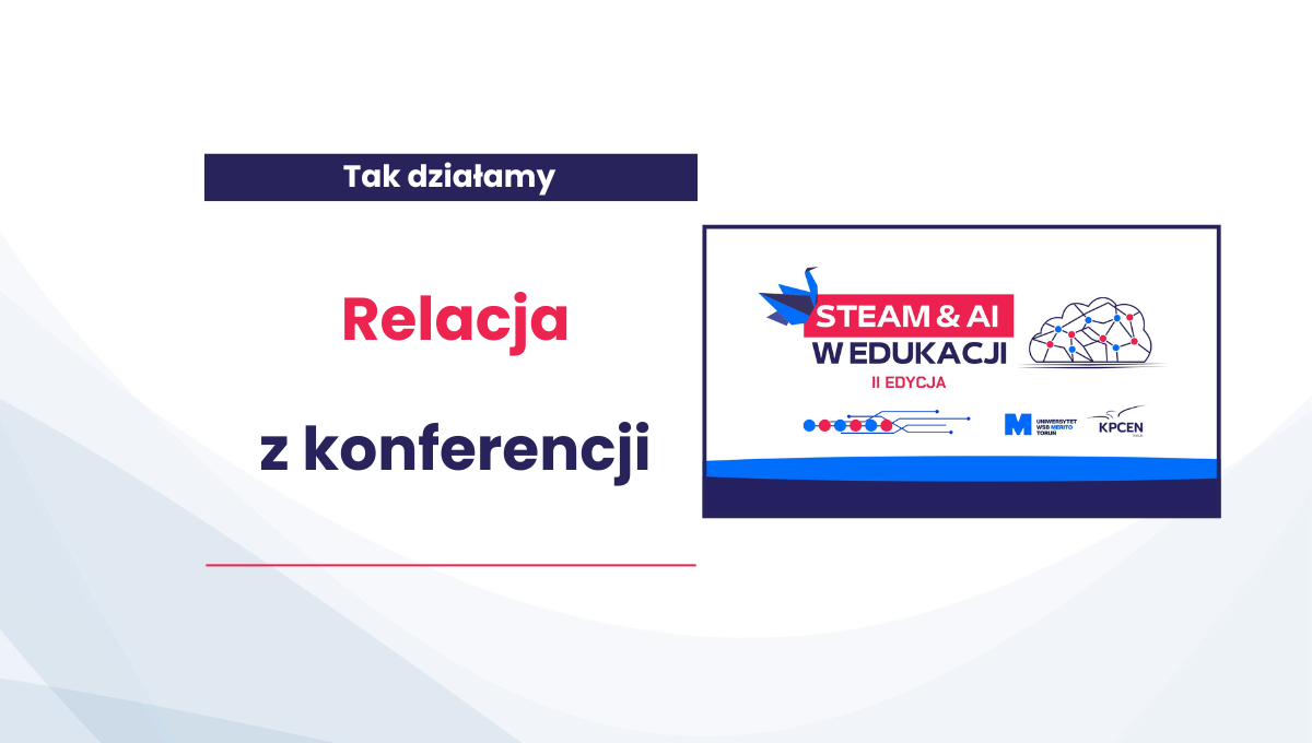 STEAM & AI w edukacji - relacja z konferencji
