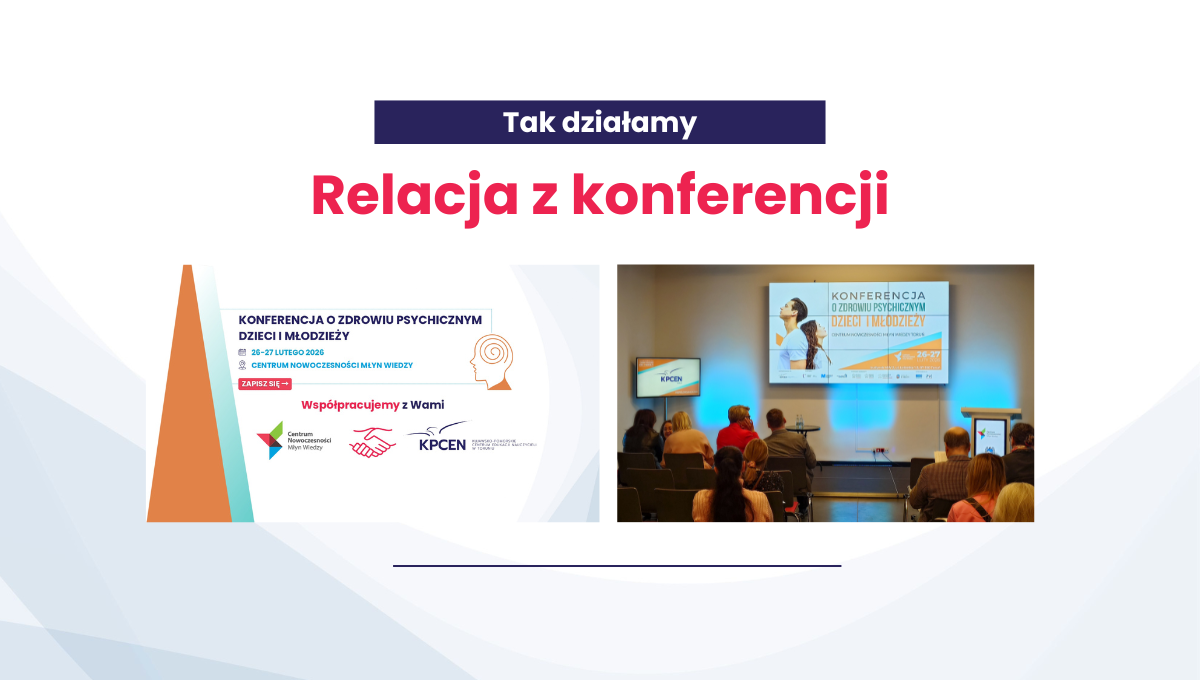 O zdrowiu psychicznym dzieci i młodzieży w Młynie Wiedzy - relacja z konferencji