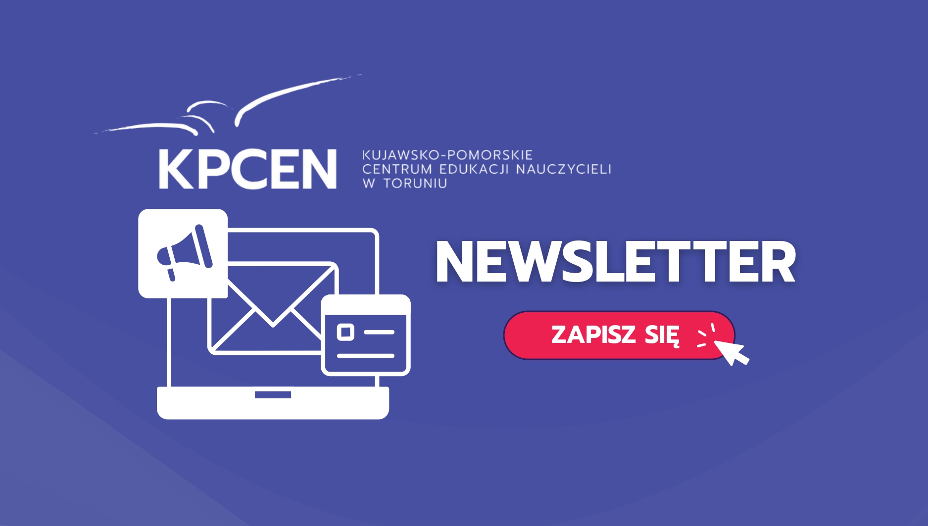 Najważniejsze wydarzenia edukacyjne – prosto na Twój e-mail