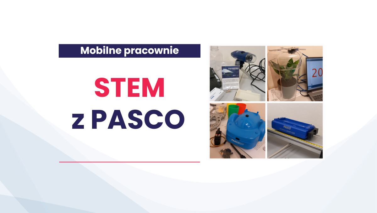 PASCO - mobilne pracownie wsparciem dla szkół