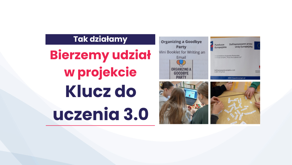Klucz do uczenia 3.0 - działamy w projektach unijnych