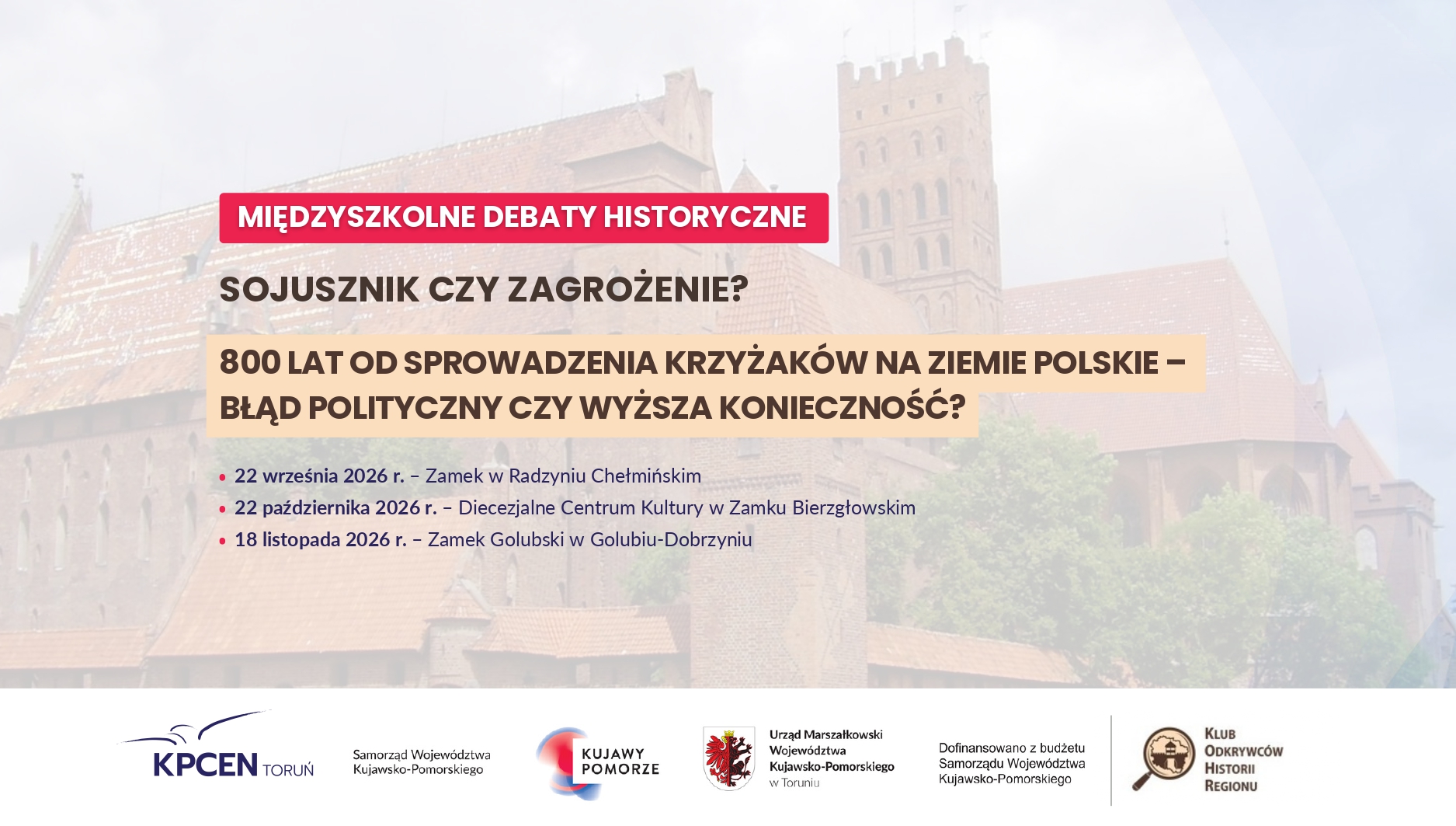 Międzyszkolne debaty historyczne „Sojusznik czy zagrożenie? 800 lat od sprowadzenia Krzyżaków na ziemie polskie – błąd polityczny czy wyższa konieczność?”