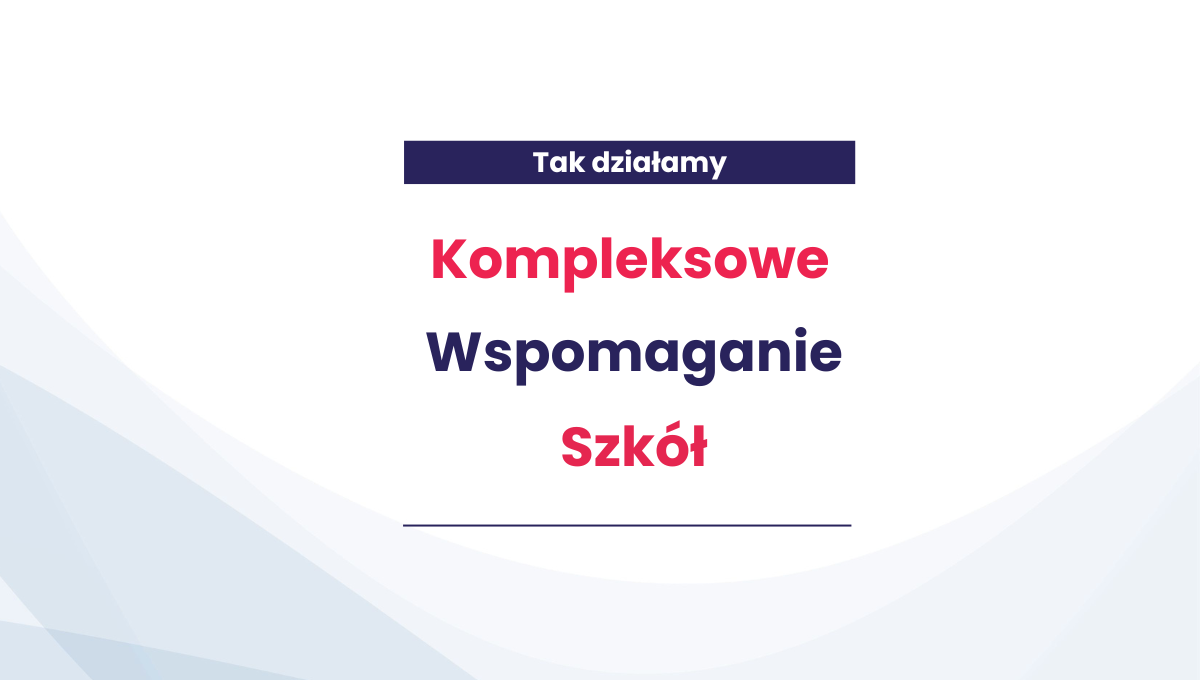 Kompleksowe Wspomaganie Szkół