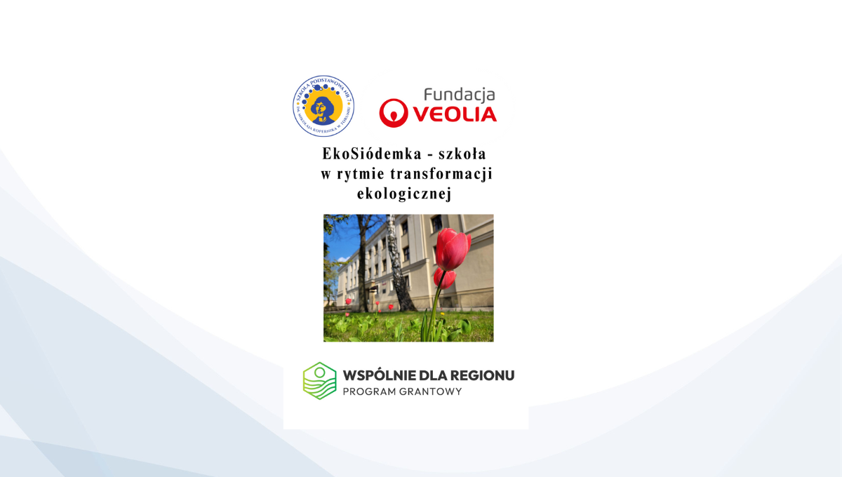 EkoSiódemka – szkoła w rytmie transformacji ekologicznej