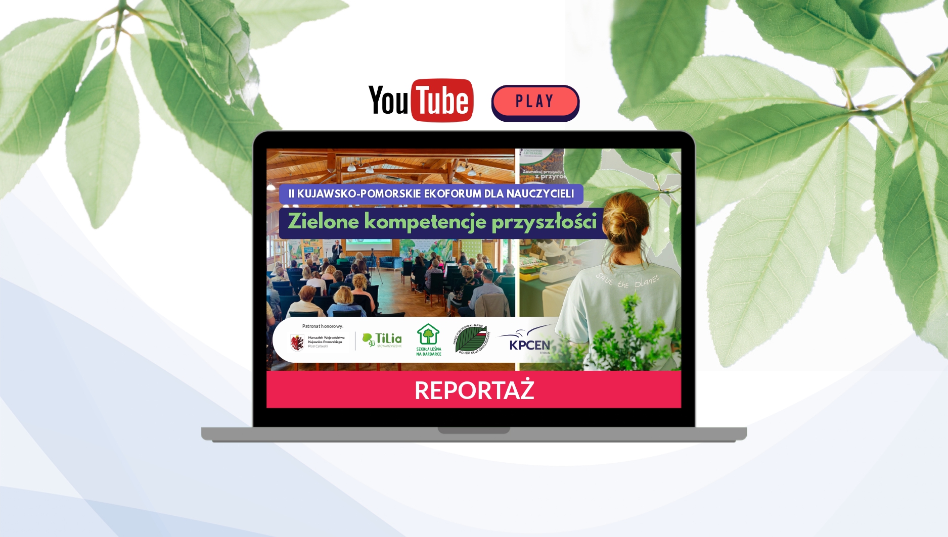 Wideoreportaż z II Kujawsko-Pomorskiego Ekoforum dla nauczycieli „Zielone kompetencje przyszłości”