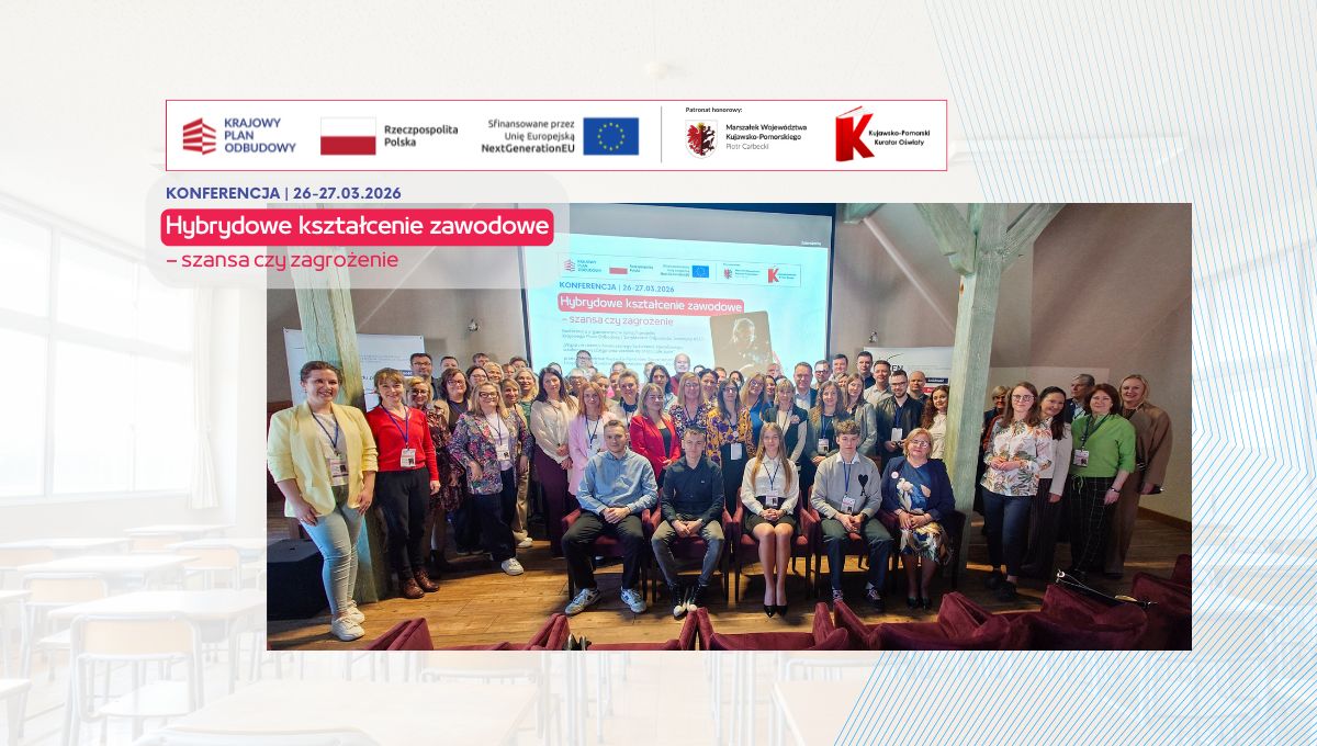 Relacja z konferencji „Hybrydowe kształcenie zawodowe – szansa czy zagrożenie”