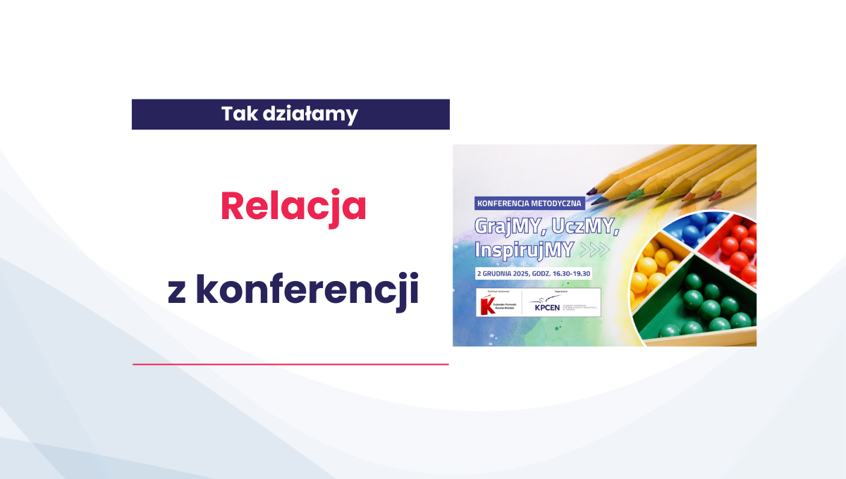 GrajMY, UczMY, InspirujMY - relacja z konferencji