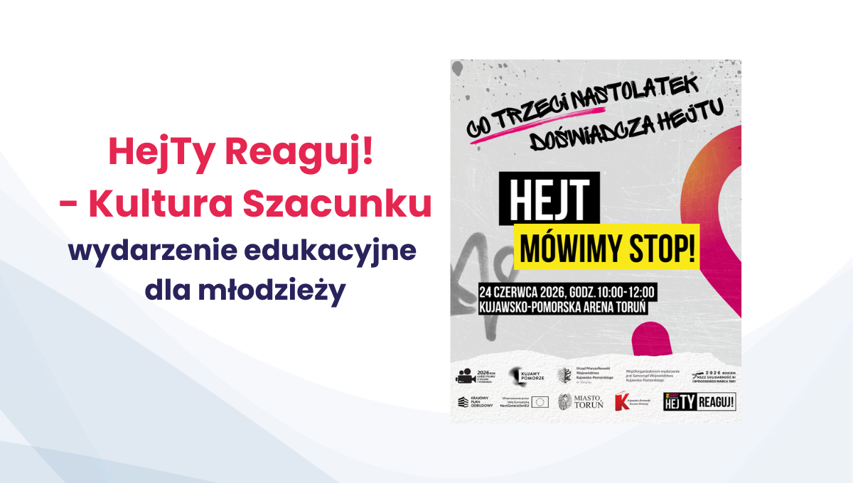 Wydarzenie edukacyjne "HejTy Reaguj! - Kultura Szacunku"