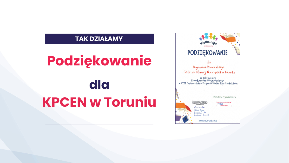 Podziękowania dla KPCEN w Toruniu za koordynowanie projektem Wielka Liga Czytelników